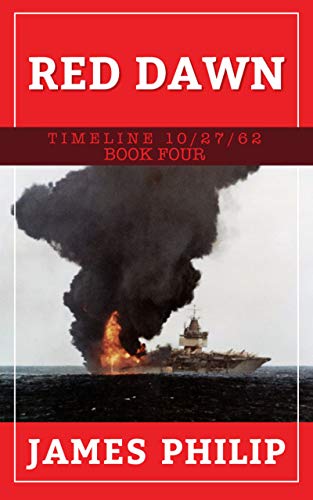 Red Dawn (Timeline 10/27/62 Book 4)