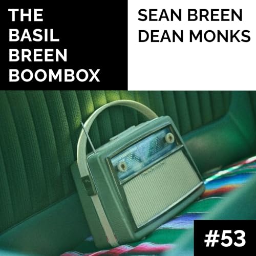 #53 | Sean Breen & Dean Monks