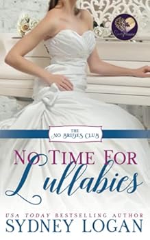 No Time for Lullabies - Book #2 of the No Brides Club