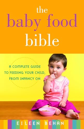 The Baby Food Bible: A Complete Guide to Feeding Your Child, from Infancy On image 2