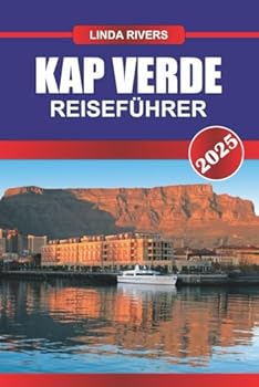 Paperback KAP VERDE Reiseführer 2025: Entdecken Sie sonnenverwöhnte Strände, lebendige Kultur und ganzjährige Wärme auf dem Atlantischen Archipel Afrikas (German Edition) [German] Book