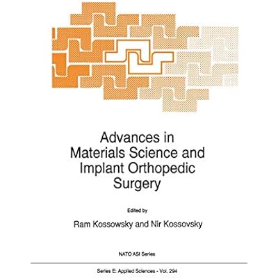 Advances in Materials Science and Implant Orthopedic Surgery: 294