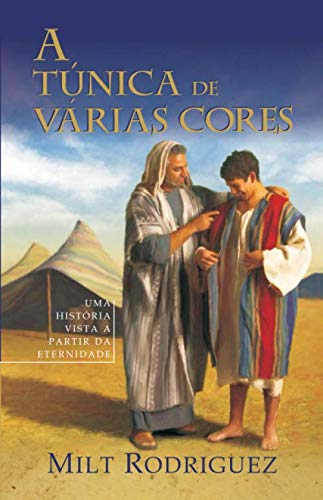 A Túnica de Várias Cores: Uma história vista a partir da eternidade