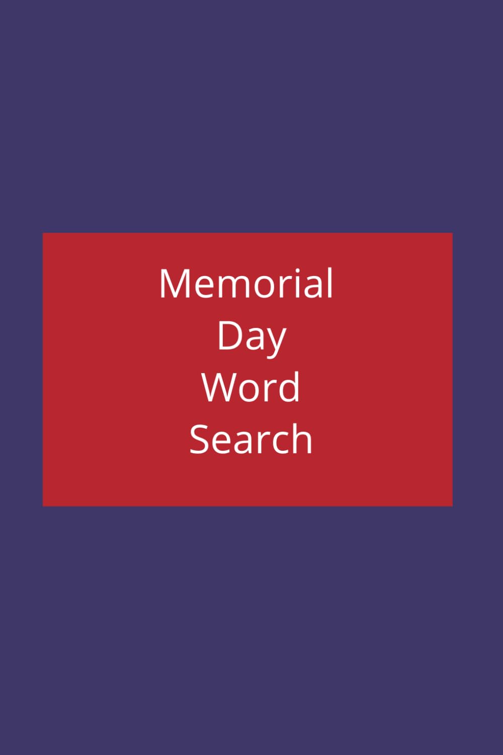 Memorial Day Word Search: Relaxing Holiday Puzzles for Remembrance (Václav & Company Puzzles and Games)