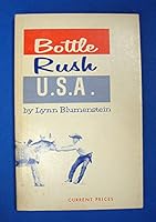 Bottle Rush U.S.a. : the Story of Our Historic Past Through Old Time Bottles B002MKX7K6 Book Cover