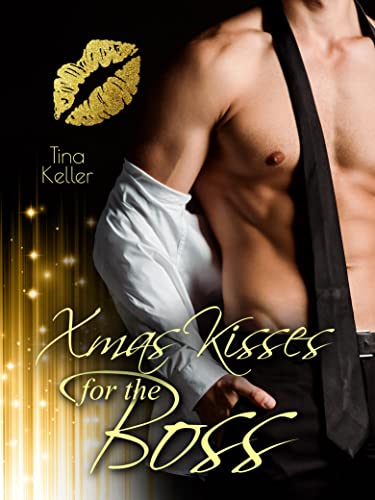 Xmas Kisses for the Boss von [Tina Keller]