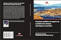 Psychose stellaire et rupture de symétrie des champs quantiques conscients (French Edition) 3639858875 Book Cover