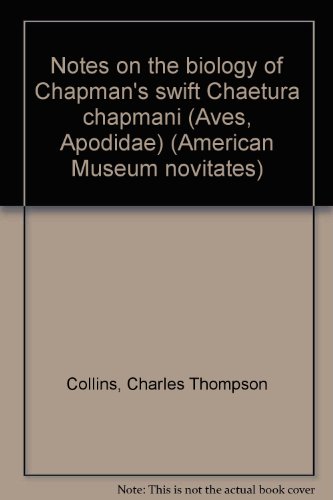 Notes on the biology of Chapman's swift Chaetura chapmani (Aves, Apodidae) (American Museum novitates)
