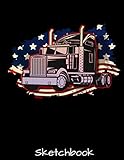  Sketchbook: American Flag Semi Truck US Trucking Driver Trucker Gift - Sketch Book with Blank Paper for Drawing Painting Creative Doodling Sketching ... Lovers Journal And Sketch Pad For Drawing