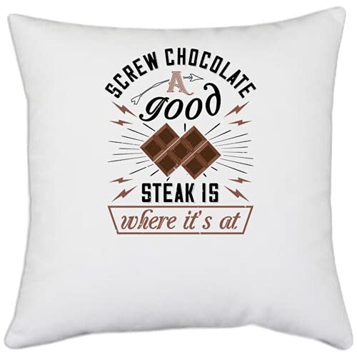 White Polyester 'Chocolate | Screw Chocolate. A Good Steak is Where itÕs at' Pillow Cover [16 Inch X 16 Inch]