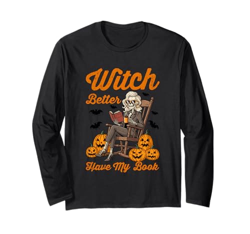 Witch Better Have My Book Drôle de Lecture d'halloween Manche Longue