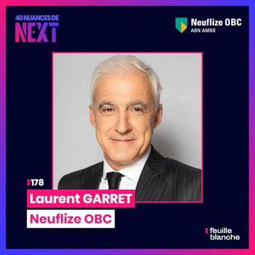 :178 IA, fraude, Family Office, la nouvelle donne des banques priv&eacute;es - Laurent Garret - Neuflize OBC