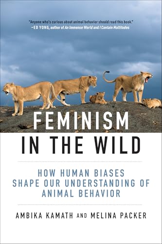 Feminism in the Wild: How Human Biases Shape Our Understanding of Animal Behavior