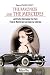 Beyond Barn Finds...The Baroness and The Mercedes: and 49 other Entertaining True Tales From the World of Rare and Exotic Car Collecting