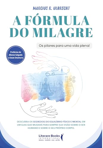 A Fórmula do Milagre: Os pilares para uma vida plena!