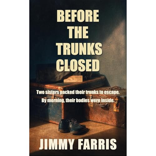 Before the Trunks Closed Audiolibro Por Jimmy Farris arte de portada