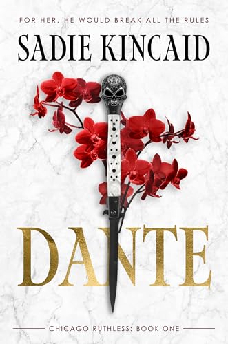Dante: A Dark Mafia Romance Novel – Featuring Exclusive New Bonus Content (Chicago Ruthless, 1)
