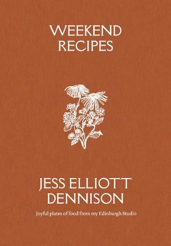 Weekend Recipes: Joyful plates of food from my Edinburgh Studio (Elliott's, Band 2)