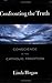 Confronting the Truth: Conscience in the Catholic Tradition