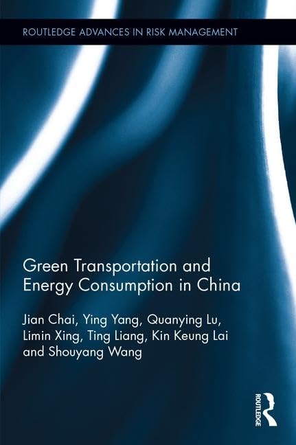 Green Transportation and Energy Consumption in China (Routledge Advances in Risk Management)      1st Edition