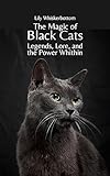 The Magic of Black Cats: Legends, Lore, and the Power Within