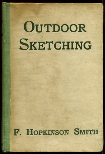 Outdoor sketching;: Four talks given before the... B00085NM02 Book Cover