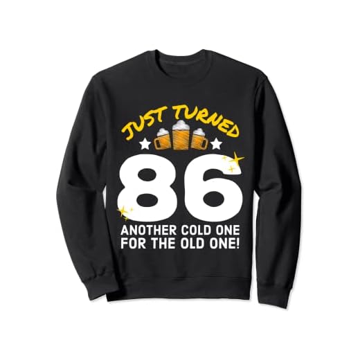 Acaba de convertir 86 uno frío para la cerveza de cumpleaños 86 Sudadera