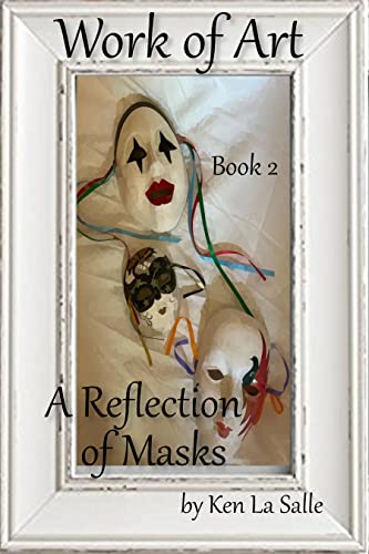 A Reflection of Masks (Work of Art Book 2)