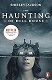 The Haunting of Hill House: Now the Inspiration for a New Netflix Original Series (Penguin Modern Classics)