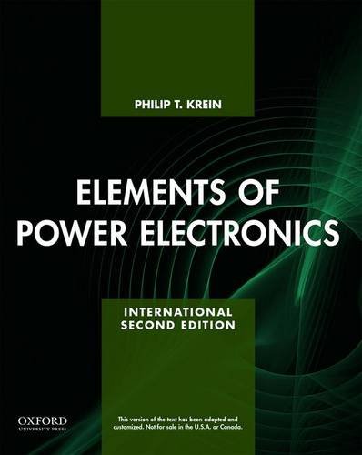 Elements of Power Electronics (The Oxford Series in Electrical and Computer Engineering)