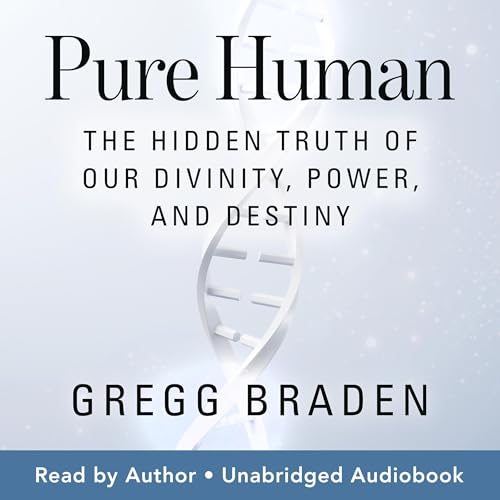 Pure Human by Gregg Braden episode artwork