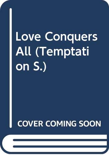 Love Conquers All (Temptation S.) 026377743X Book Cover