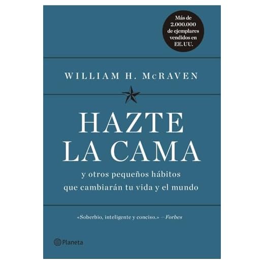 Hazte la cama: Y otros pequeños hábitos que cambiarán tu vida y el mundo (No Ficción)
