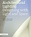 Architectural Lighting: Designing With Light And Space (Architecture Briefs)