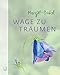 Produktbild Wage zu träumen (Edition Margot Bickel)