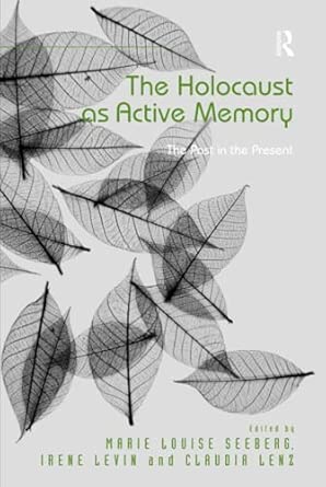 The Holocaust as Active Memory: The Past in the Present book cover
