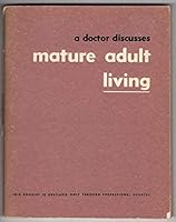 A Doctor Discusses Mature Adult Living B00DOSC5QM Book Cover