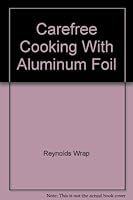 Reynolds Wrap creative cooking with aluminum foil B00B317PXK Book Cover