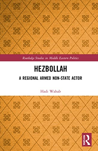 Hezbollah: A Regional Armed Non-State Actor (Routledge Studies In Middle Eastern Politics) #TOP29