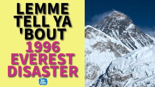 Lemme Tell Ya &rsquo;Bout The 1996 Mount Everest Disaster - What Really Happened copertina