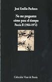  No me preguntes como pasa el tiempo: Irás y no volverás. Poesía II. 1964 - 1972: 757 (Visor de Poesía)