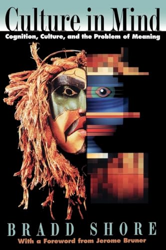 Culture in Mind: Cognition, Culture, and the Problem of Meaning