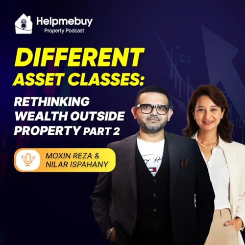 S3,Ep38: Different Asset Classes: Rethinking Wealth Outside Property Part 2 Podcast By  cover art