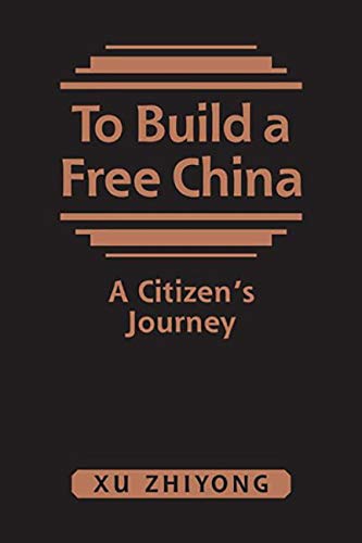To Build a Free China: A Citizen's Journey