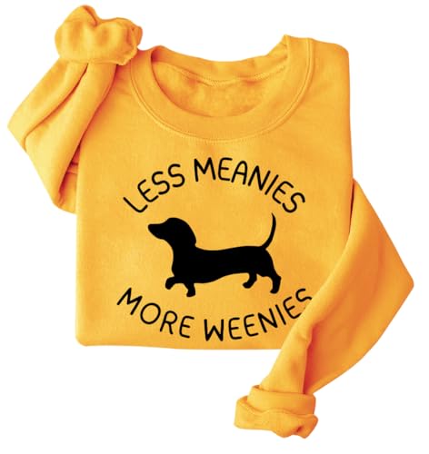 Less Meanies More Weenies Sweatshirt, Less Meanies More Weenies Funny Dachshund Sweatshirt, Unisex Sweatshirt