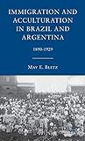 Immigration and Acculturation in Brazil and Argentina: 1890-1929