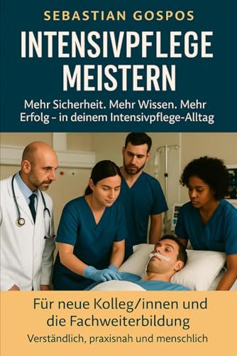 Intensivpflege meistern: Mehr Sicherheit. Mehr Wissen. Mehr Erfolg