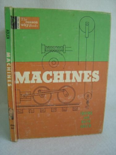 Machines (Their The reason why books) B0006BM75Y Book Cover