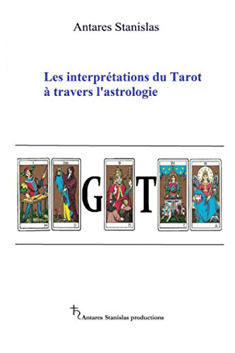 Les interprétations du Tarot à travers l'astrologie (French Edition)