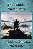  Thus Spoke Zarathustra:By Great philosopher Friedrich(Original Annotated) (English Edition)